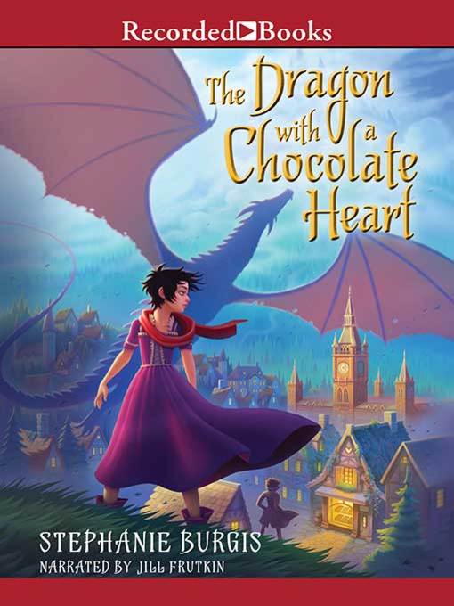 Title details for The Dragon with a Chocolate Heart by Stephanie Burgis - Available